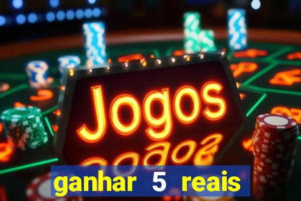 ganhar 5 reais agora pix